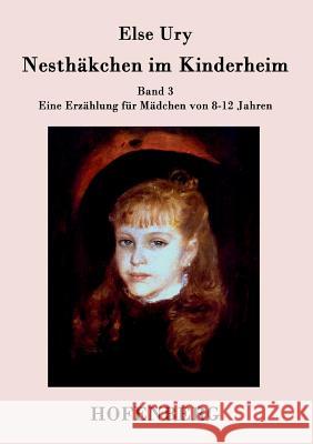 Nesthäkchen im Kinderheim : Band 3 Eine Erzählung für Mädchen von 8-12 Jahren Else Ury   9783843029414 Hofenberg