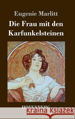 Die Frau mit den Karfunkelsteinen Eugenie Marlitt 9783843029490 Hofenberg