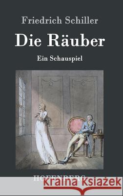 Die Räuber: Ein Schauspiel Friedrich Schiller 9783843029568 Hofenberg