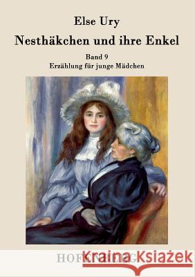 Nesthäkchen und ihre Enkel : Band 9 Erzählung für junge Mädchen Else Ury   9783843029643 Hofenberg