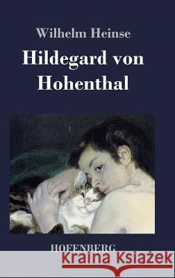 Hildegard von Hohenthal Wilhelm Heinse   9783843029780 Hofenberg