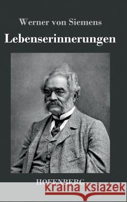 Lebenserinnerungen Werner Von Siemens 9783843030038