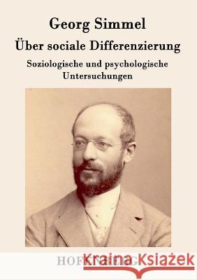 Über sociale Differenzierung: Soziologische und psychologische Untersuchungen Georg Simmel 9783843030045 Hofenberg