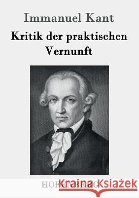 Kritik der praktischen Vernunft Immanuel Kant   9783843030137 Hofenberg