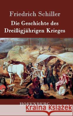 Die Geschichte des Dreißigjährigen Krieges Friedrich Schiller 9783843030151 Hofenberg