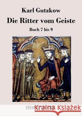 Die Ritter vom Geiste: Buch 7 bis 9 Karl Gutzkow 9783843030281 Hofenberg