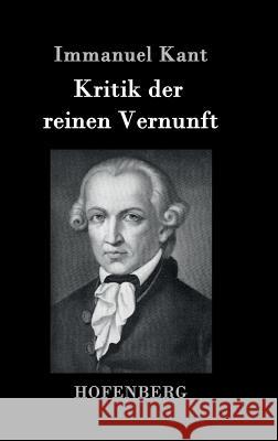 Kritik der reinen Vernunft Immanuel Kant   9783843030809 Hofenberg