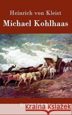 Michael Kohlhaas Heinrich Von Kleist 9783843030830 Hofenberg