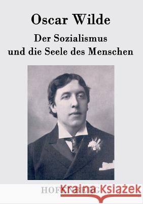 Der Sozialismus und die Seele des Menschen Oscar Wilde 9783843030847 Hofenberg