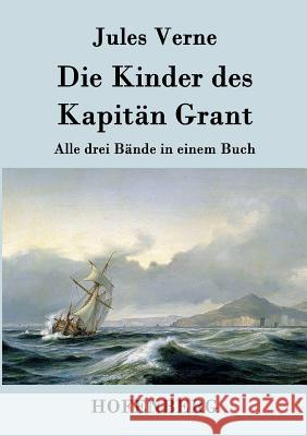 Die Kinder des Kapitän Grant: Alle drei Bände in einem Buch Jules Verne 9783843030885 Hofenberg