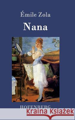 Nana Emile Zola 9783843031332 Hofenberg