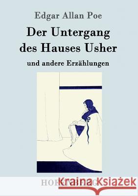 Der Untergang des Hauses Usher: und andere Erzählungen Edgar Allan Poe 9783843031523 Hofenberg