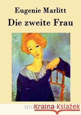 Die zweite Frau Eugenie Marlitt 9783843031806 Hofenberg