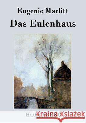 Das Eulenhaus Eugenie Marlitt   9783843031820 Hofenberg