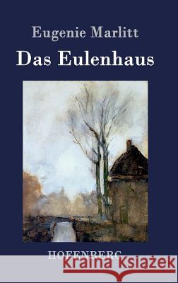 Das Eulenhaus Eugenie Marlitt 9783843031837 Hofenberg