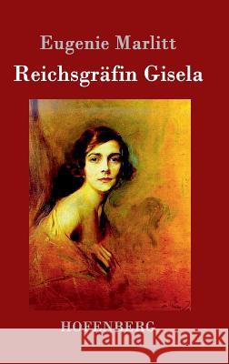 Reichsgräfin Gisela Eugenie Marlitt 9783843031851 Hofenberg