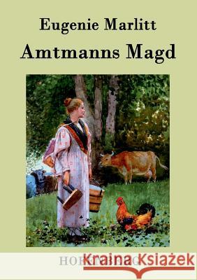 Amtmanns Magd Eugenie Marlitt   9783843031868 Hofenberg