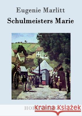 Schulmeisters Marie Eugenie Marlitt   9783843032148 Hofenberg