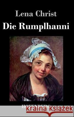 Die Rumplhanni Lena Christ   9783843032193 Hofenberg