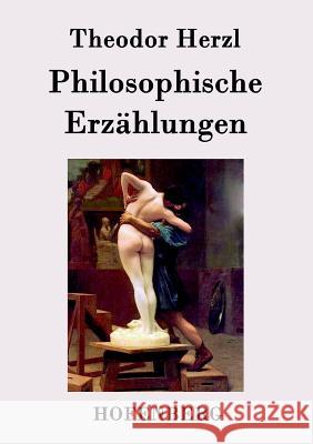 Philosophische Erzählungen Theodor Herzl 9783843032254