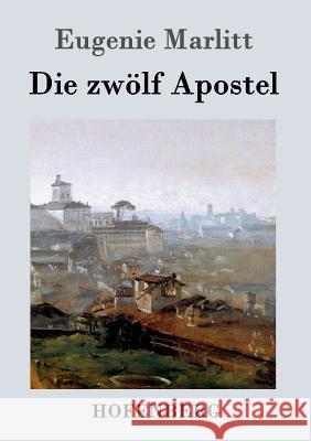 Die zwölf Apostel Eugenie Marlitt   9783843032322 Hofenberg