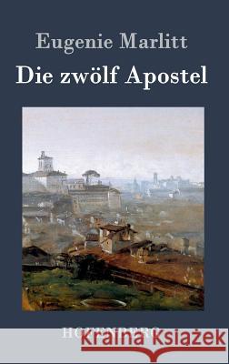 Die zwölf Apostel Eugenie Marlitt 9783843032339 Hofenberg