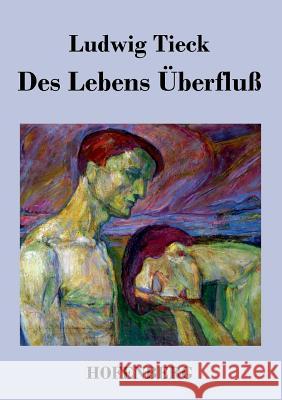 Des Lebens Überfluss Ludwig Tieck   9783843032544 Hofenberg