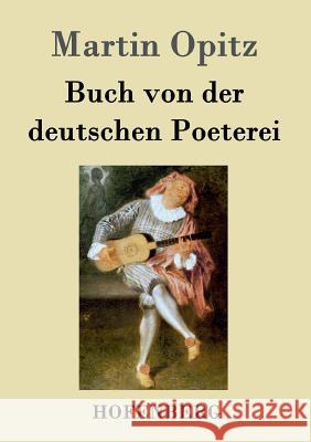 Buch von der deutschen Poeterei Martin Opitz   9783843033022 Hofenberg