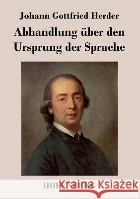 Abhandlung über den Ursprung der Sprache Johann Gottfried Herder   9783843033558 Hofenberg