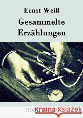 Gesammelte Erzählungen Ernst Weiß 9783843033633 Hofenberg