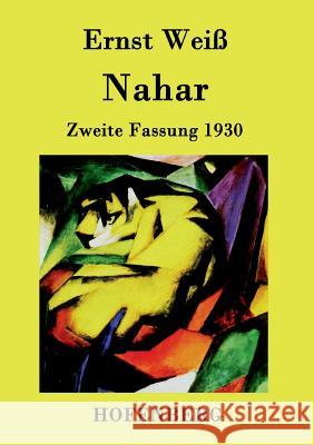 Nahar: Zweite Fassung 1930 Ernst Weiß 9783843033893 Hofenberg
