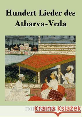Hundert Lieder des Atharva-Veda Anonym 9783843034012 Hofenberg