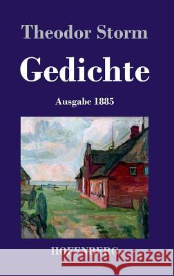 Gedichte: (Ausgabe 1885) Storm, Theodor 9783843034586 Hofenberg