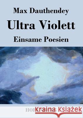 Ultra Violett: Einsame Poesien Max Dauthendey 9783843034630 Hofenberg