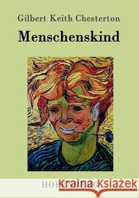 Menschenskind Gilbert Keith Chesterton   9783843034692 Hofenberg