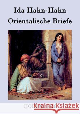 Orientalische Briefe Ida Hahn-Hahn   9783843034777 Hofenberg