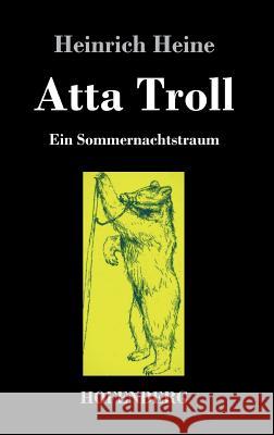 Atta Troll: Ein Sommernachtstraum Heine, Heinrich 9783843035026 Hofenberg