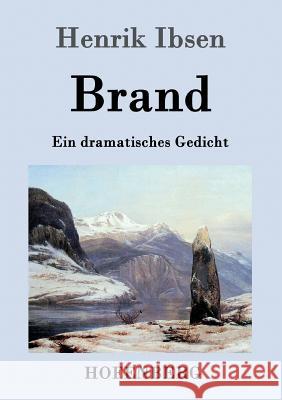 Brand: Ein dramatisches Gedicht Henrik Ibsen 9783843035071 Hofenberg