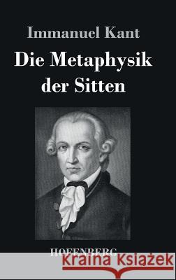 Die Metaphysik der Sitten Immanuel Kant   9783843035323 Hofenberg