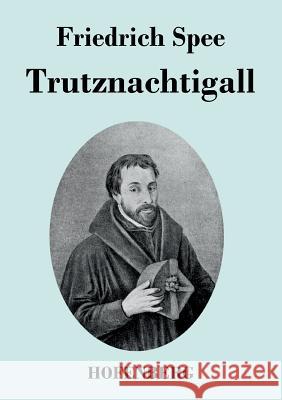 Trutznachtigall Friedrich Spee   9783843035583