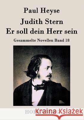 Judith Stern / Er soll dein Herr sein: Gesammelte Novellen Band 18 Paul Heyse 9783843035699 Hofenberg