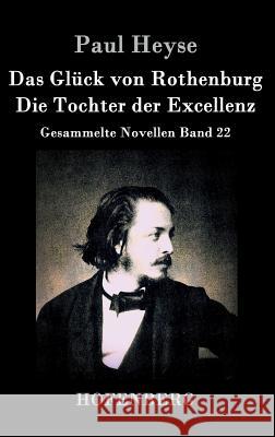 Das Glück von Rothenburg / Die Tochter der Excellenz: Gesammelte Novellen Band 22 Paul Heyse 9783843035965 Hofenberg