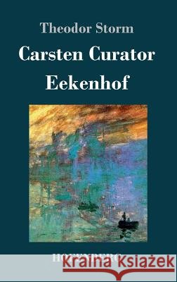 Carsten Curator / Eekenhof Theodor Storm 9783843036016
