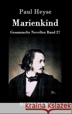 Marienkind: Gesammelte Novellen Band 27 Paul Heyse 9783843036207 Hofenberg