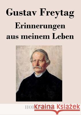 Erinnerungen aus meinem Leben Gustav Freytag   9783843036467 Hofenberg