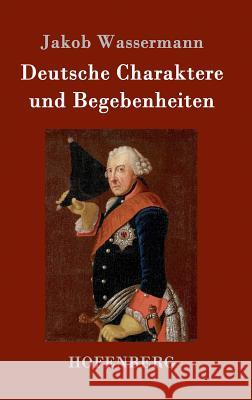 Deutsche Charaktere und Begebenheiten Jakob Wassermann 9783843036757 Hofenberg