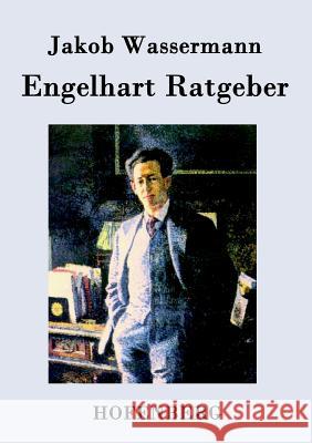 Engelhart Ratgeber Jakob Wassermann   9783843036849 Hofenberg