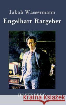 Engelhart Ratgeber Jakob Wassermann 9783843036870 Hofenberg