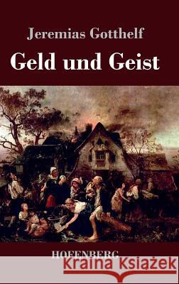 Geld und Geist: oder Die Versöhnung Gotthelf, Jeremias 9783843036924 Hofenberg