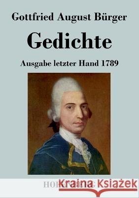 Gedichte: Ausgabe letzter Hand 1789 Bürger, Gottfried August 9783843036993